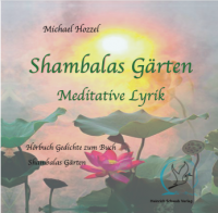 Shambalas Gärten; Meditative Lyrik