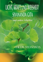 Licht, Kraft und Weisheit, Sivananda Gita